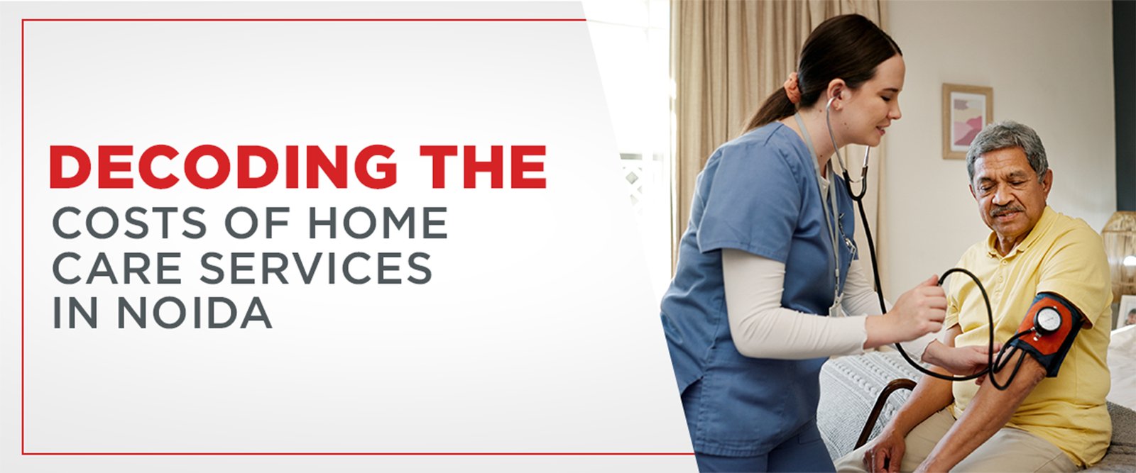Decoding the Costs of Home Care Services in Noida