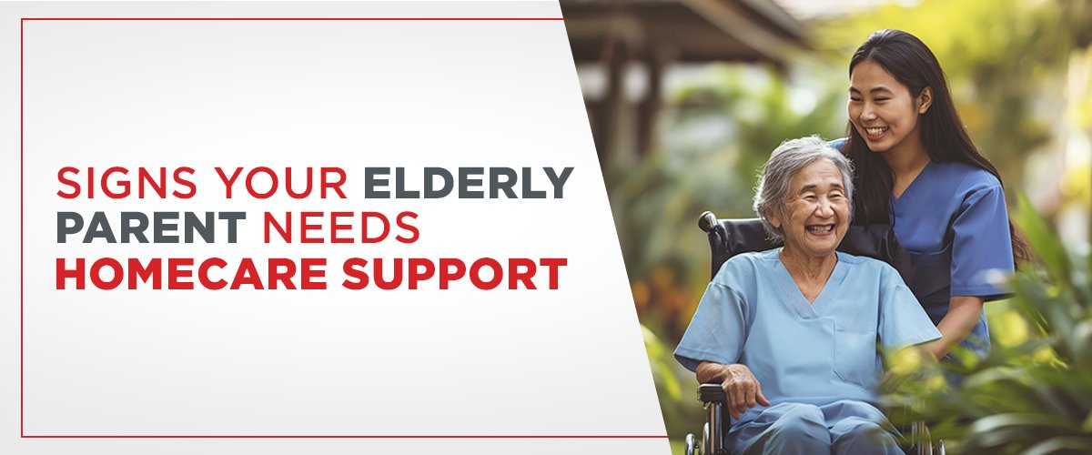 Signs Your Elderly Parent Needs Homecare Support