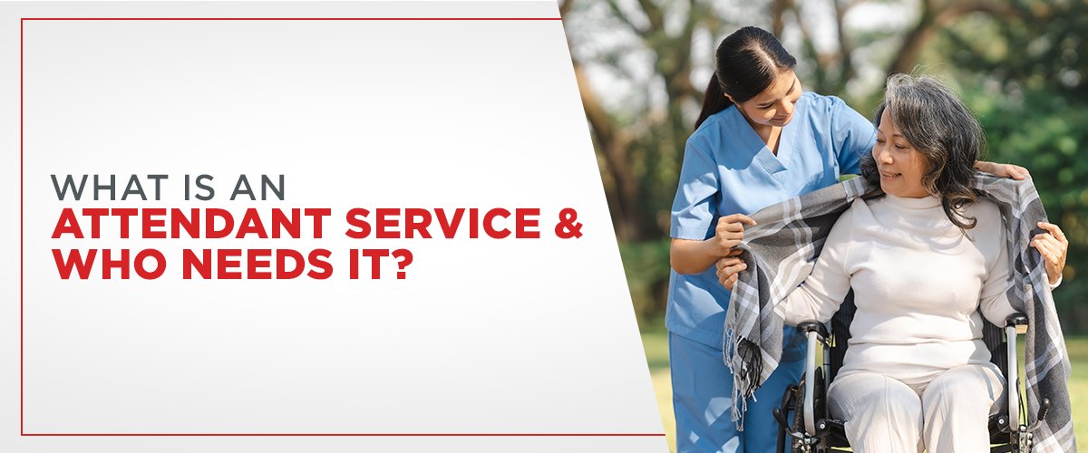 What is an Attendant Service and Who Needs It?