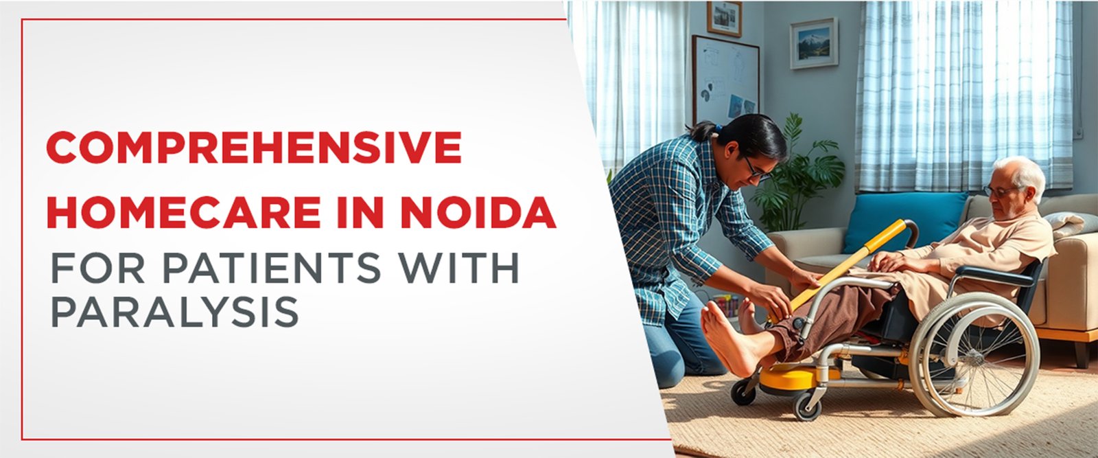 Comprehensive Homecare in Noida for Patients with Paralysis