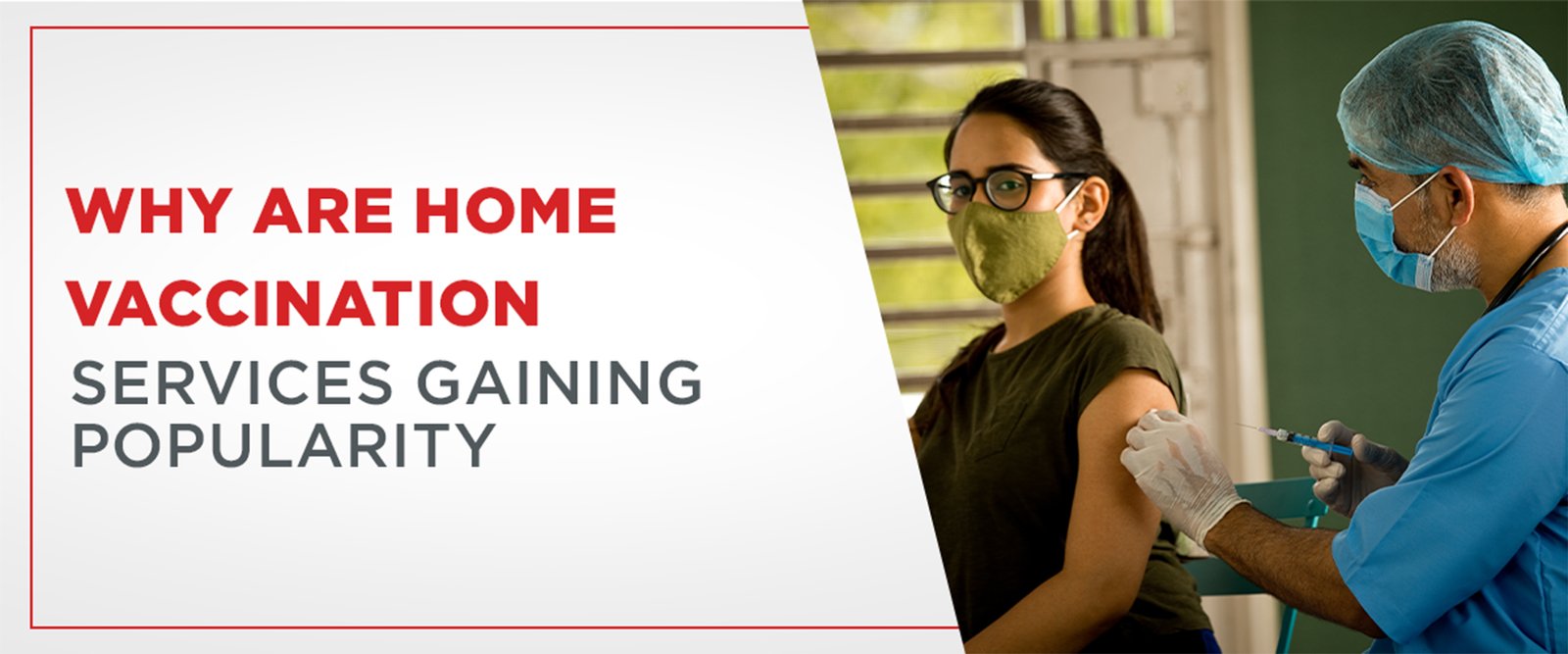 Why Are Home Vaccination Services Gaining Popularity?