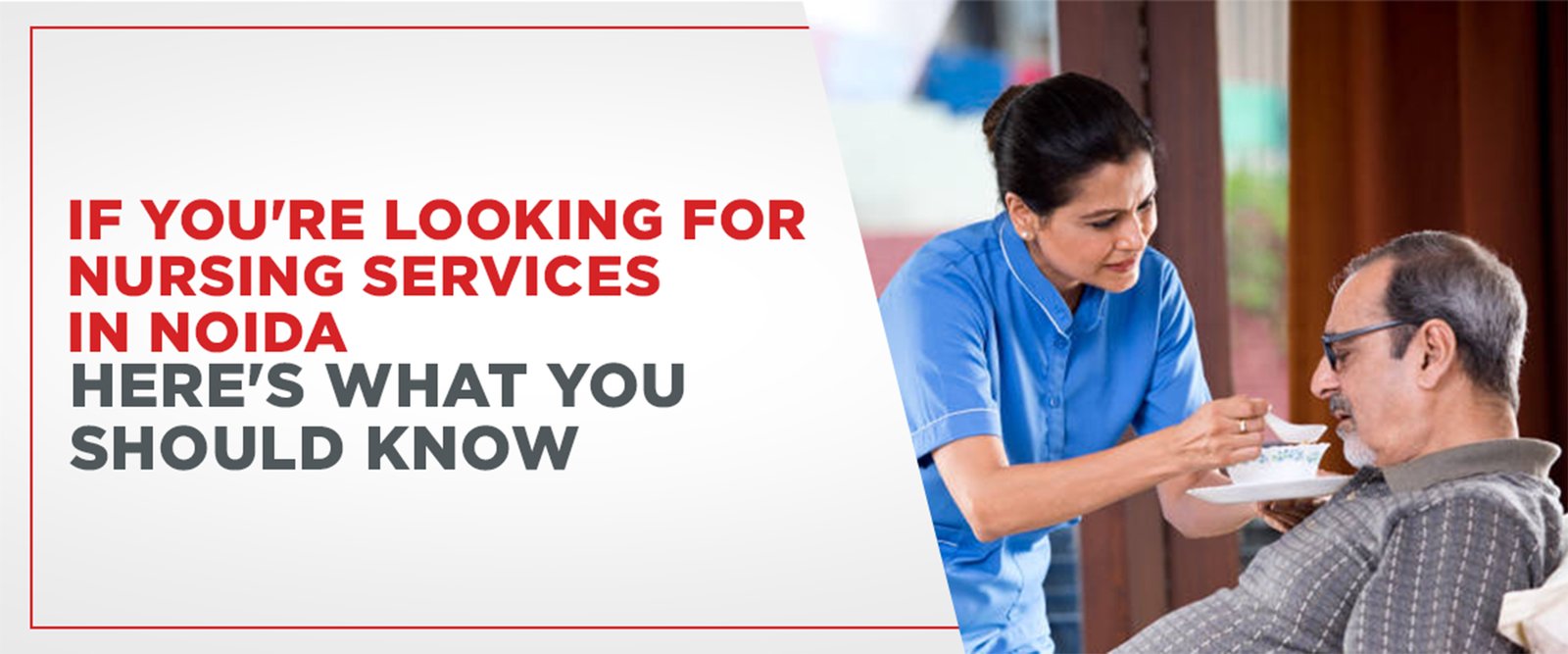 If You’re Looking for Nursing Services in Noida: Here’s What You Should Know