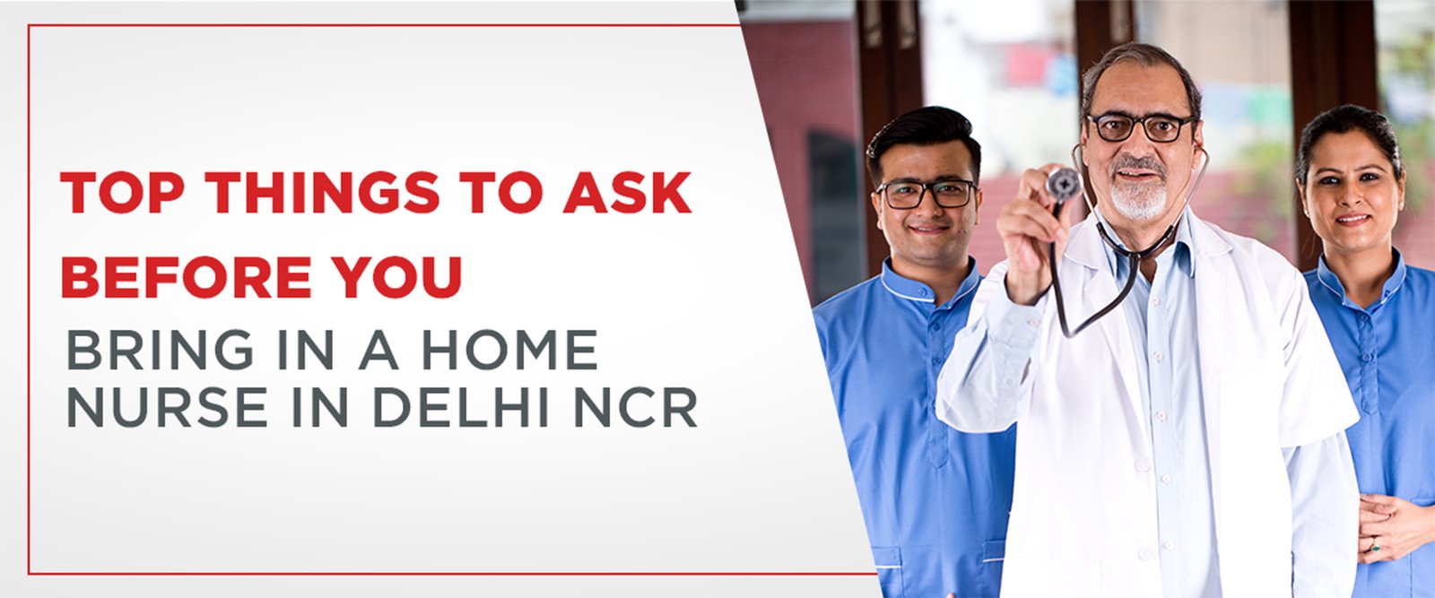 Top Things to Ask Before You Bring in a Home Nurse in Delhi NCR